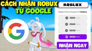 Cách Nhận Robux Miễn Phí Mới Nhất 2024 Từ Google Đơn Giản | Thành Công 100%