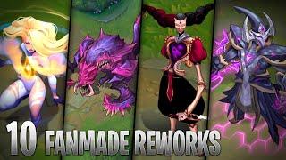 10 AMAZING FANMADE CHAMPION REWORKS - League of Legends