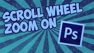 How to get the scroll wheel zoom on Photoshop (CC 2015 or other)