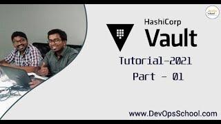 Hashicorp Vault Tutorial-2021 | Part 01 |