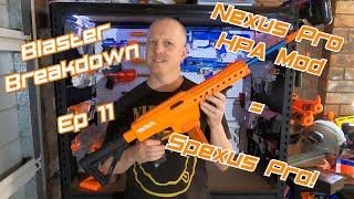 Blaster Breakdown 11 (Nov 2020) - Most Powerful Nexus Pro In The World? HPA Mod - The Spexus Pro!