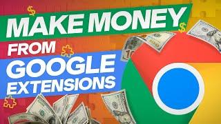 How To Make Money From Google Chrome Extensions