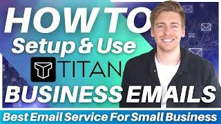 How To Get A Professional Business Email | Small Business Email Solution (Titan Review + Tutorial)