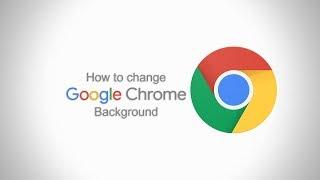 how to change Google Chrome background | image 2019