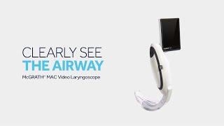 Clearly see the Airway with McGrath™ MAC video laryngoscope by Dr. Karen Phillips