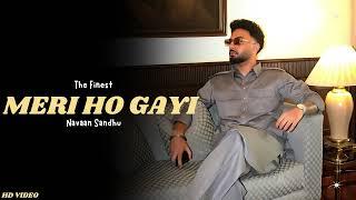 Navaan Sandhu - Meri Ho Gayi (New Song) Navaan Sandhu Album | Navaan Sandhu New Song | The Finest