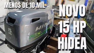 PREÇO DO NOVO MOTOR 15 HP HIDEA PRO !!!