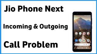 Jio Phone Next Incoming And Outgoing Call Problem | Jio Phone Next Call Nahi Lag Raha Hai