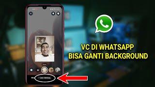 Cara Mengganti Background Saat Video Call Di WhatsApp