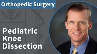 Lessons from Pediatric Knee Dissection | Orthopaedic Surgery Grand Rounds