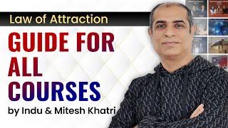 Guide for all the courses by Mitesh and Indu Khatri | #lawofattractioncourses