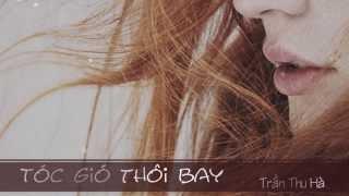 [HD] Tóc gió thôi bay - Trần Thu Hà