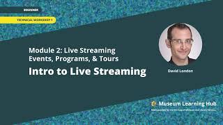 Module 2, Technical Workshop 1: Intro to Live Streaming