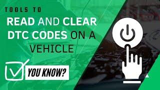  Tools to Read and Clear DTC codes on a Vehicle 