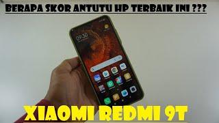 TES ANTUTU BENCMARK XIAOMI REDMI 9T : PERINGKAT 101 CUY !!!!