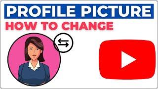 How to Change your Profile Picture on YouTube