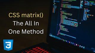 CSS matrix() | matrix3d() | The All-in-one method | Advanced CSS | AnaghTech