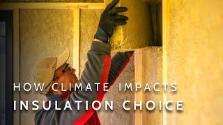 How Climate Impacts Your Insulation Choice