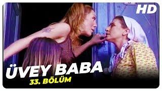 Üvey Baba 33. Bölüm Tek Parça