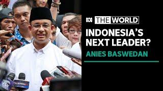 Why Anies Baswedan has been gaining traction in Indonesia’s Presidential race | The World