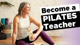 How to be a Pilates Teacher, EVERYTHING You Need to Know