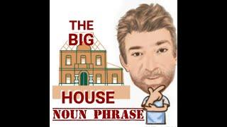 English Tutor Nick P Noun Phrase (364) The Big House - Origin