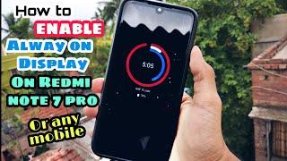How to enable always on display on Redmi note 7 pro or any android mobile
