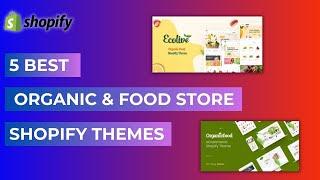 5 Best Organic & Food Store Shopify Themes