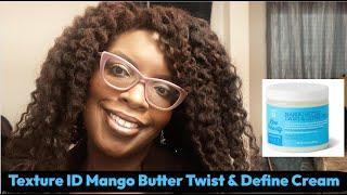 Texture ID Low Porosity Mango Butter Twist & Define Cream