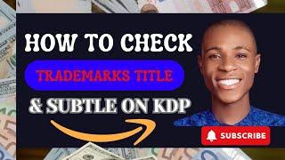 HOW TO CHECK TRADEMARKS FOR TITLE & SUBTLE ON KDP #kdppublishing #trademarksearch #trademark