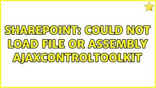 Sharepoint: Could not load file or assembly AjaxControlToolkit