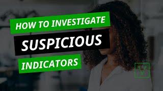 How to Investigate Suspicious Indicators