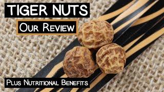 Tiger Nuts, Our Review Plus Nutritional Benefits