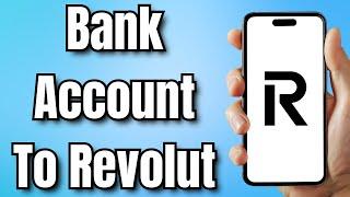 How To TRANSFER MONEY From Bank Account To Revolut (2024)