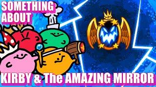 Something About Kirby & The Amazing Mirror ANIMATED (Loud Sound & Flashing Lights Warning) 