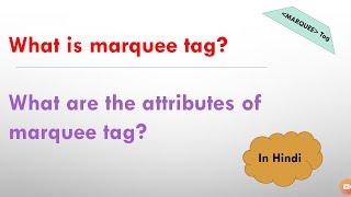 What is marquee tag and its attributes? | marquee tag ky h or konse attributes h | In hindi