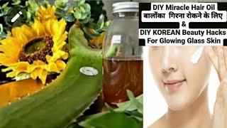 Home-made Hair Oil to Stop Hair Fall &  Korean Beauty Hacks for Bright, Glass Skin