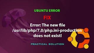 UBUNTU FIX:  Error: The new file /usr/lib/php/7.0/php.ini-production does not exist!