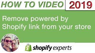 How to Remove Powered by Shopify Link From Your Store Footer - 2019 Shopify