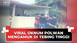 Viral Oknum Polwan Mengamuk di Tebing Tinggi