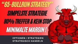 65er Bull-Run Options Strategy - No Stop - No SL - 80 %TQ