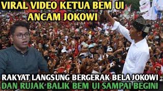 VIRAL VIDEO KETUA BEM UI ANCAM JOKOWI, RAKYAT BELA PAK JOKOWI DAN DAMPRAT BALIK BEM UI SAMPAI BEGINI