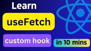 How to use useFetch Hook for Data Fetching | useFetch hook | Custom hook | Fetch API