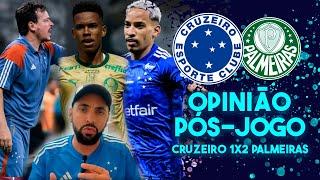 OPINIÃO PÓS-JOGO: CRUZEIRO 1x2 PALMEIRAS!