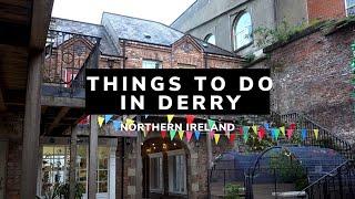 Things To Do in Derry | Derry | Londonderry | What To See in Derry | Northern Ireland | Derry Girls