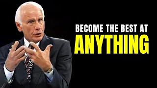 Jim Rohn - Become The Best At Anything - Powerful Motivational Speech