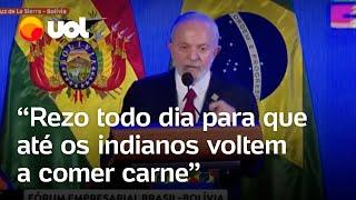 Lula: 'Rezo todo dia para que até os indianos voltem a comer carne'