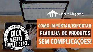 Magento 2: Como Exportar e Importar uma Planilha de Produtos