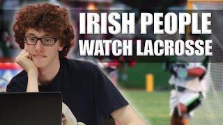 Irish People Watch Lacrosse For The First Time