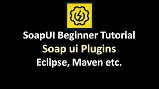 SoapUI Plugin for Eclipse | Soapui Plugins | SoapUI with Jenkins | Eclipse | SoapUI - Learn soapui